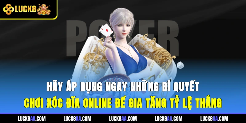Hãy áp dụng ngay những bí quyết chơi xóc đĩa online để gia tăng tỷ lệ thắng